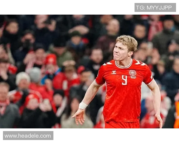 丹麦足球新星崛起：从世界赛场到欧洲顶级联赛的突破与辉煌